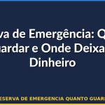reserva de emergencia quanto guardar — Guia completo 2026