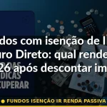 fundos isenção ir renda passiva — Guia completo 2026