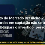 mercado de capitais brasileiro 2026 investimento pessoa física — Guia completo 2026