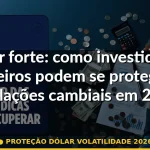proteção dólar volatilidade 2026 — Guia completo 2026