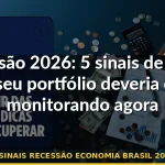sinais recessão economia brasil 2026 — Guia completo 2026