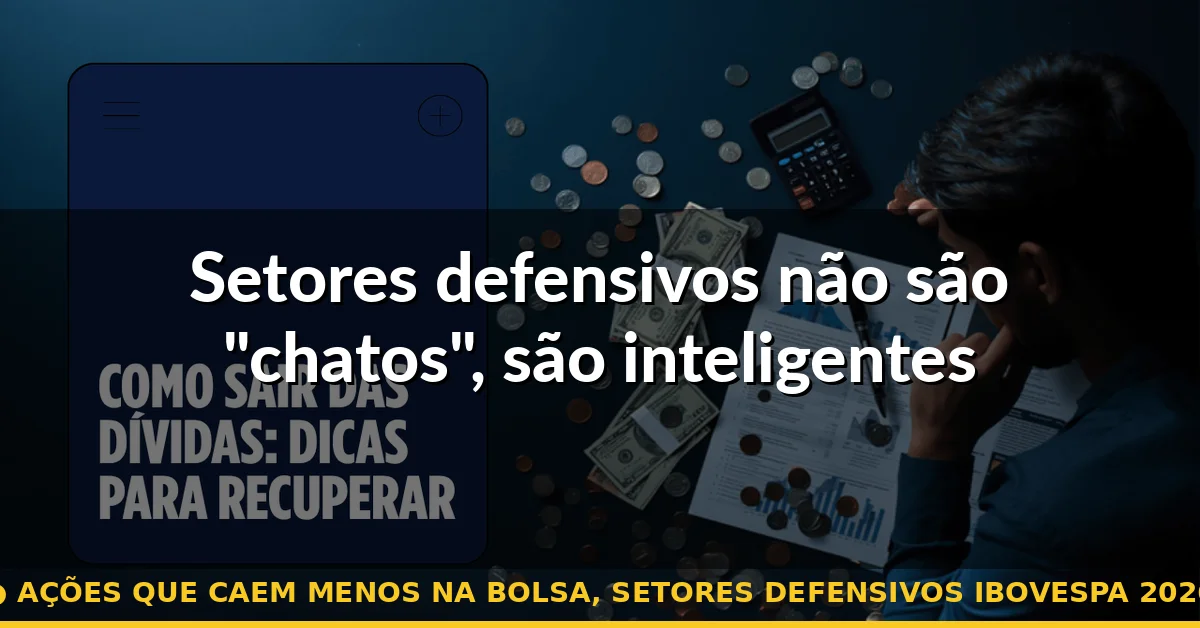 Setores defensivos não são