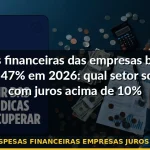 despesas financeiras empresas juros 2026 — Guia completo 2026