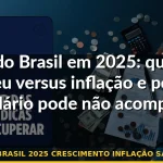 pib brasil 2025 crescimento inflação salário — Guia completo 2026