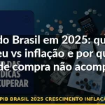 pib brasil 2025 crescimento inflação — Guia completo 2026