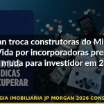 estratégia imobiliária jp morgan 2026 construtoras — Guia completo 2026