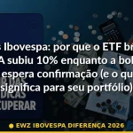 ewz ibovespa diferença 2026 — Guia completo 2026