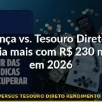 poupança versus tesouro direto rendimento comparativo — Guia completo 2026