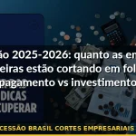 recessão brasil cortes empresariais 2025 — Guia completo 2026