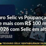 tesouro selic rentabilidade 2026 — Guia completo 2026